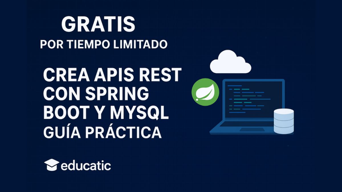 🚀 Curso GRATIS por tiempo limitado: aprende a crear APIs REST con Spring Boot y MySQL